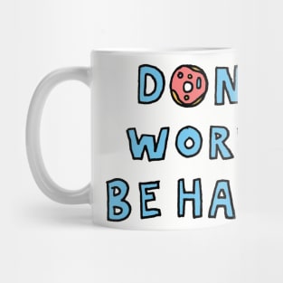 Donut Worry, Be Happy Mug